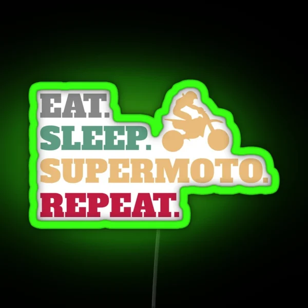 Eat Sleep Supermoto Repeat Accessories RGB Neon Sign