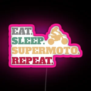 Eat Sleep Supermoto Repeat Accessories RGB Neon Sign