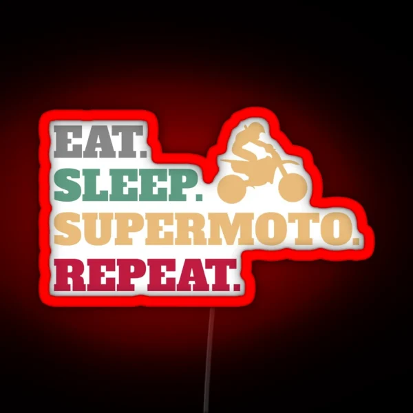 Eat Sleep Supermoto Repeat Accessories RGB Neon Sign