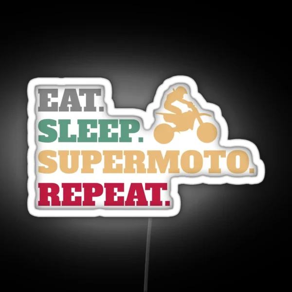 Eat Sleep Supermoto Repeat Accessories RGB Neon Sign