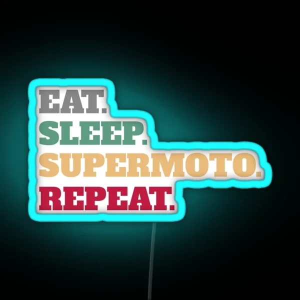 Eat Sleep Supermoto Repeat RGB Neon Sign