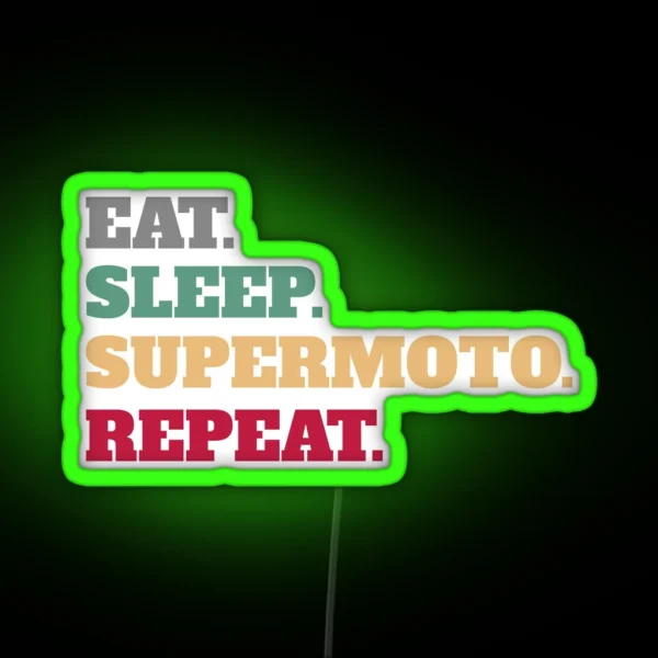 Eat Sleep Supermoto Repeat RGB Neon Sign