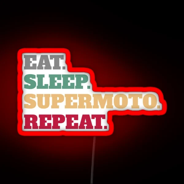 Eat Sleep Supermoto Repeat RGB Neon Sign