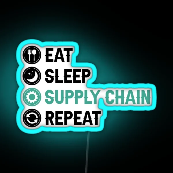 Eat Sleep Supply Chain Repeat Supply Chain RGB Neon Sign