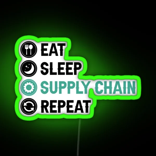 Eat Sleep Supply Chain Repeat Supply Chain RGB Neon Sign