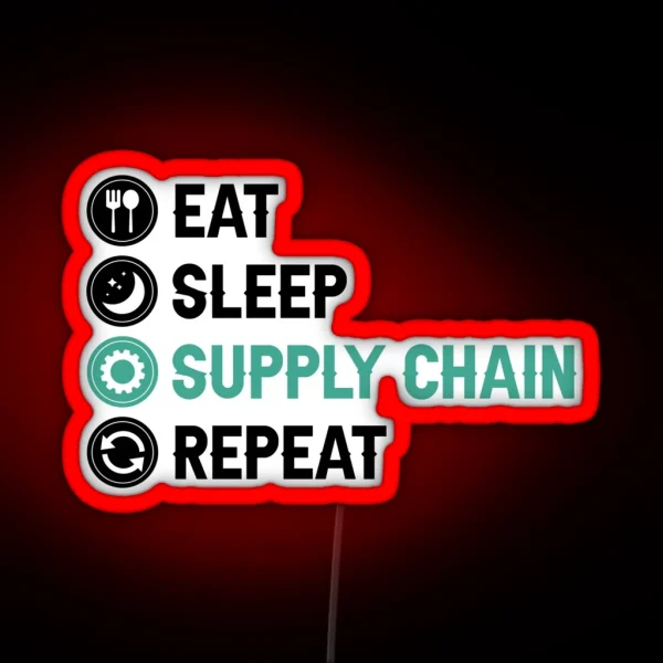 Eat Sleep Supply Chain Repeat Supply Chain RGB Neon Sign