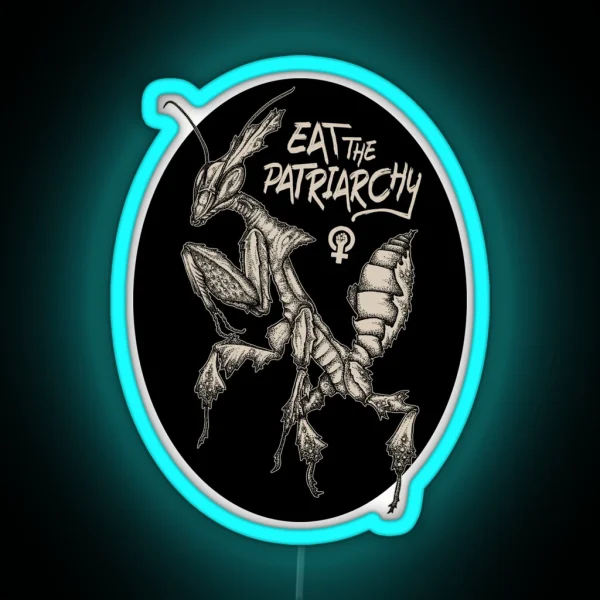 Eat The Patriarchy Punk Ghost Mantis Feminist Ink RGB Neon Sign