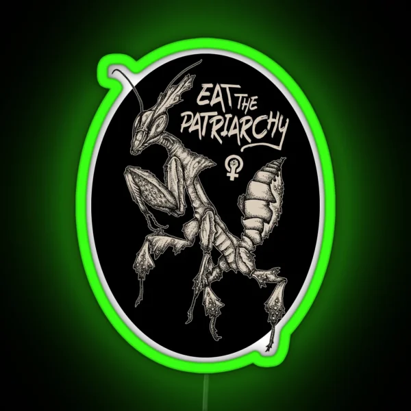 Eat The Patriarchy Punk Ghost Mantis Feminist Ink RGB Neon Sign