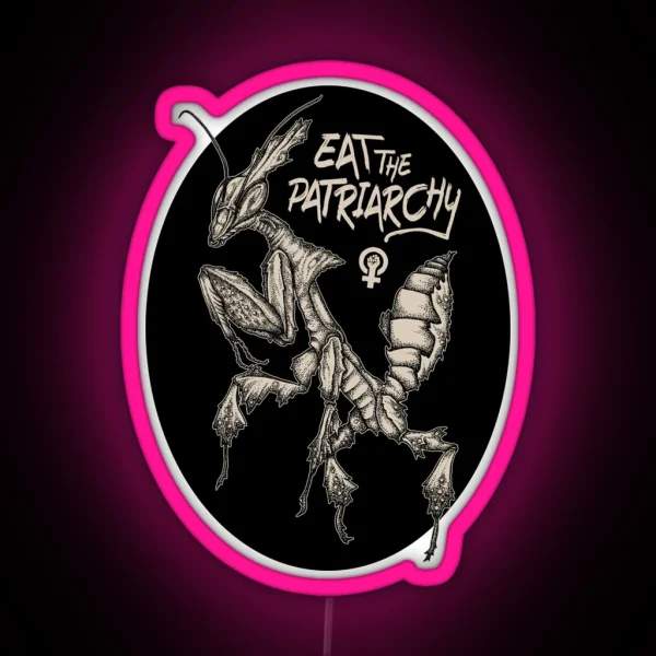 Eat The Patriarchy Punk Ghost Mantis Feminist Ink RGB Neon Sign