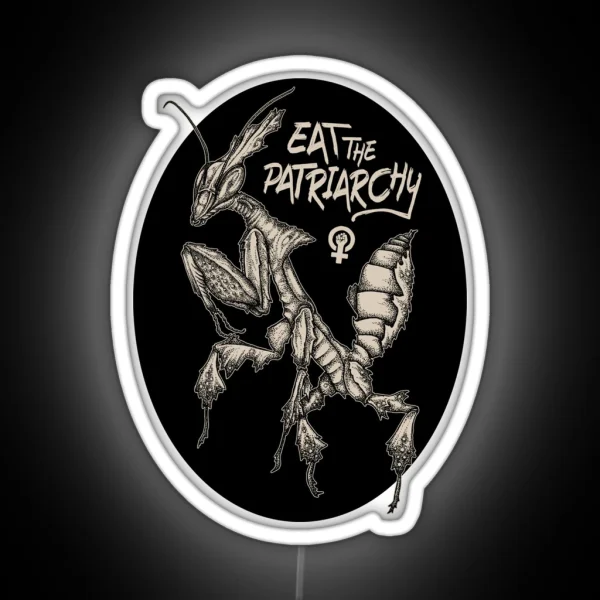 Eat The Patriarchy Punk Ghost Mantis Feminist Ink RGB Neon Sign
