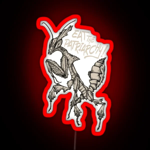 Eat The Patriarchy Punk Ghost Mantis RGB Neon Sign