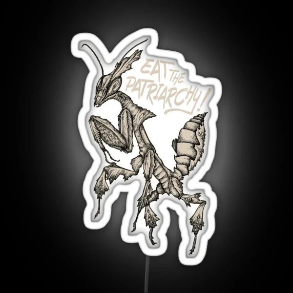 Eat The Patriarchy Punk Ghost Mantis RGB Neon Sign