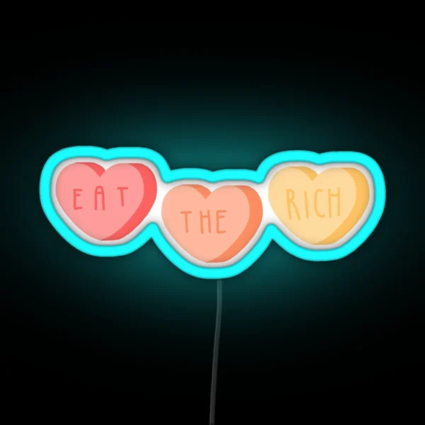 Eat The Rich Conversation Hearts RGB Neon Sign
