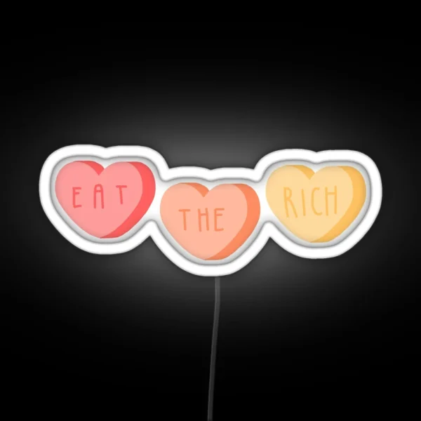 Eat The Rich Conversation Hearts RGB Neon Sign