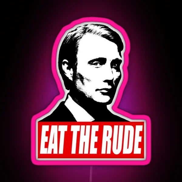 EAT THE RUDE Hannibal Dark Background RGB Neon Sign