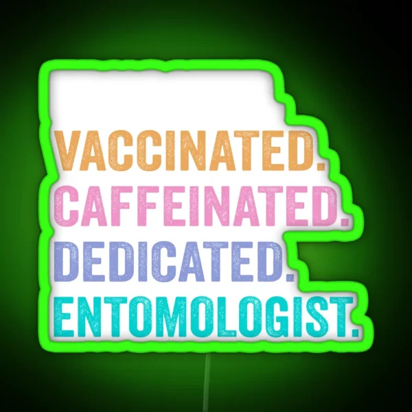 Educated Vaccinated Caffeinated Dedicated RGB Neon Sign