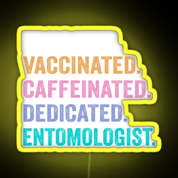 Educated Vaccinated Caffeinated Dedicated RGB Neon Sign