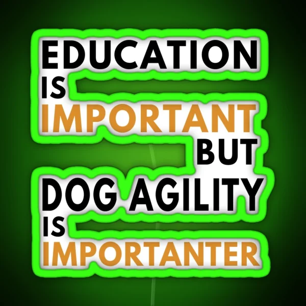 Education And Dog Agility Funny Agility Dog Dogs RGB Neon Sign