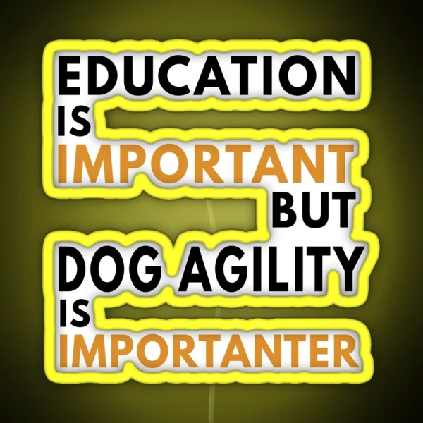 Education And Dog Agility Funny Agility Dog Dogs RGB Neon Sign