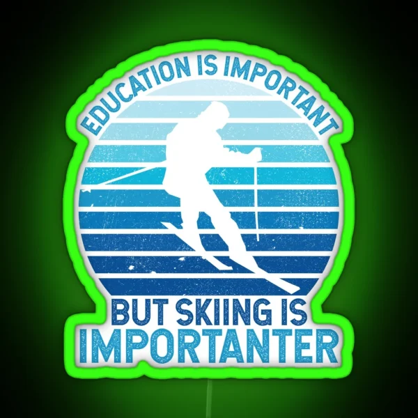 Education Is Important But Skiing Is Importanter Funny Vintage Ski Lover RGB Neon Sign