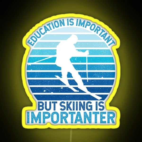 Education Is Important But Skiing Is Importanter Funny Vintage Ski Lover RGB Neon Sign