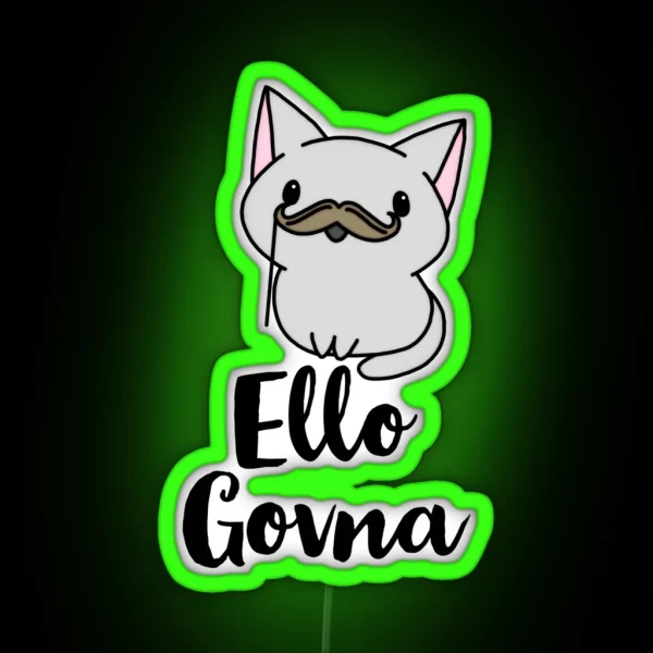 Ello Govna Cat RGB Neon Sign