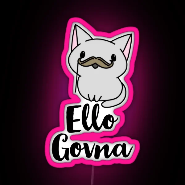 Ello Govna Cat RGB Neon Sign