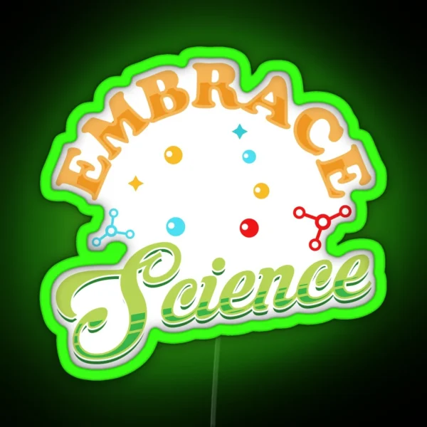 Embrace Science Everyday Life For Everyone Saying RGB Neon Sign