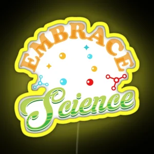 Embrace Science Everyday Life For Everyone Saying RGB Neon Sign