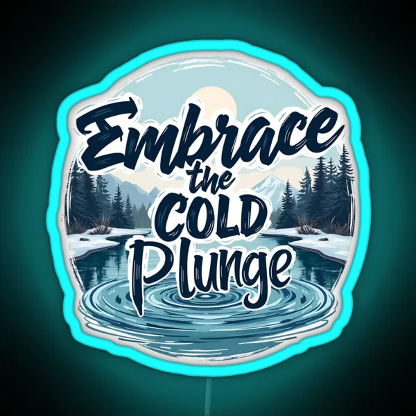 Embrace The Cold Plunge RGB Neon Sign