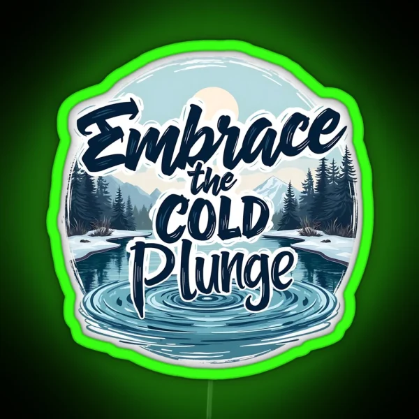 Embrace The Cold Plunge RGB Neon Sign