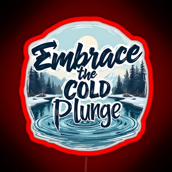 Embrace The Cold Plunge RGB Neon Sign