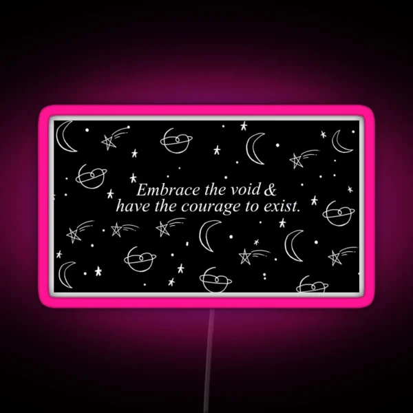 Embrace The Void And Have The Courage To Exist Dan Howell Quote RGB Neon Sign