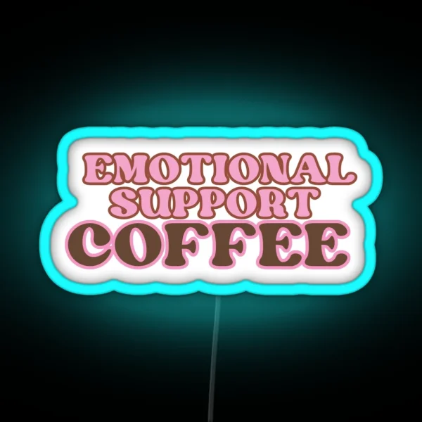 Emotional Support Coffee RGB Neon Sign