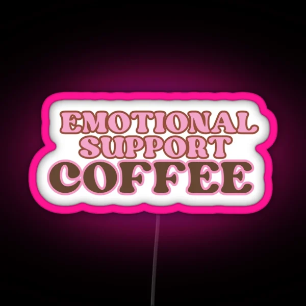 Emotional Support Coffee RGB Neon Sign