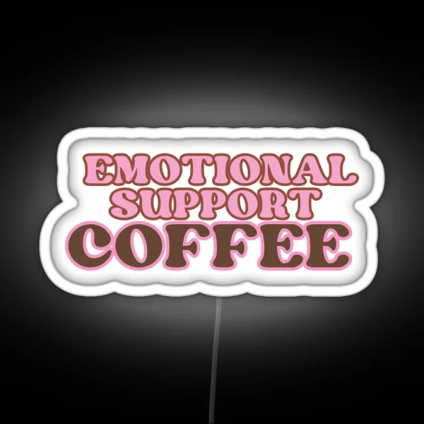 Emotional Support Coffee RGB Neon Sign