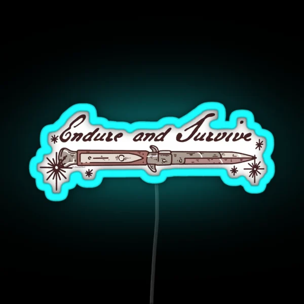 Endure And Survive RGB Neon Sign