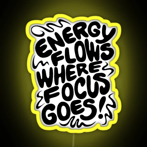 Energy Flows Where Focus Goes Black On White RGB Neon Sign