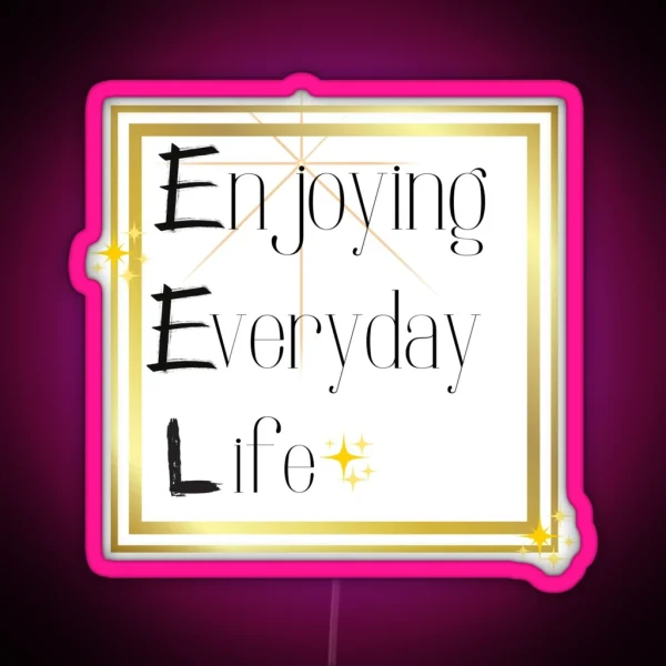 Enjoying Everyday Life RGB Neon Sign