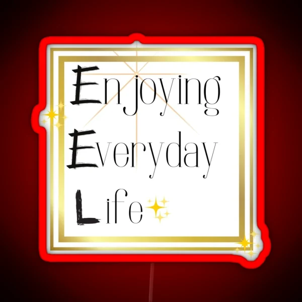Enjoying Everyday Life RGB Neon Sign