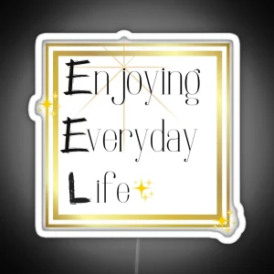 Enjoying Everyday Life RGB Neon Sign