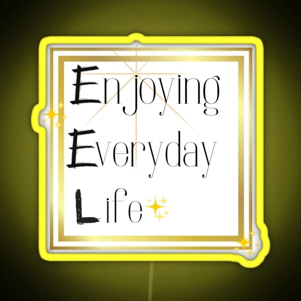 Enjoying Everyday Life RGB Neon Sign