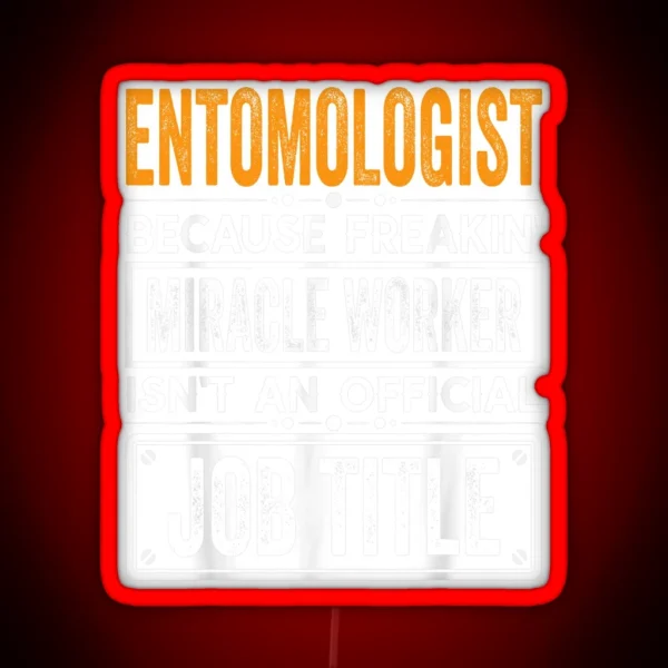 Entomologist Because Freaking Miracle Worker Isn T An RGB Neon Sign