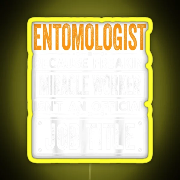 Entomologist Because Freaking Miracle Worker Isn T An RGB Neon Sign