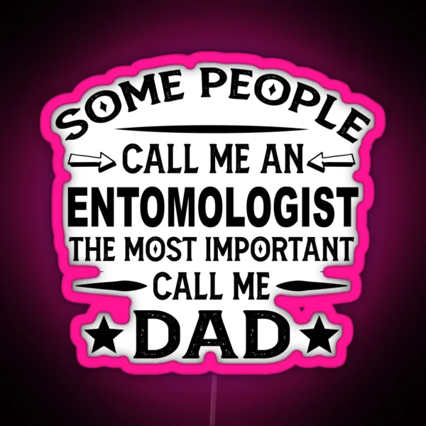 Entomologist Father Dad Led Gift For Father S RGB Neon Sign