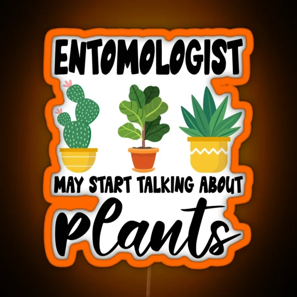 Entomologist May Start Talking About Plants RGB Neon Sign