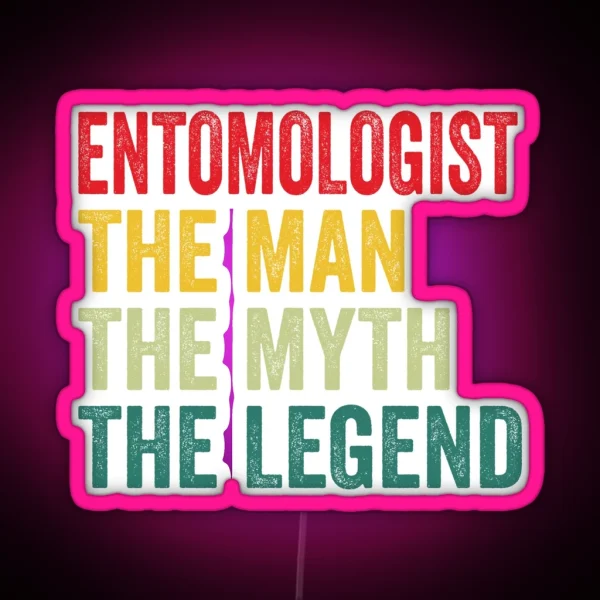 Entomologist Mens Gift Man Myth Entomologist Legend RGB Neon Sign
