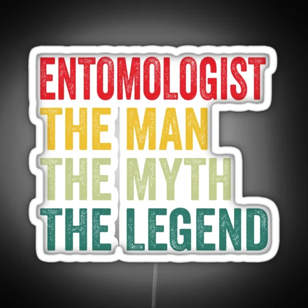 Entomologist Mens Gift Man Myth Entomologist Legend RGB Neon Sign