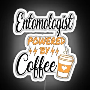 Entomologist Powered By Coffee RGB Neon Sign