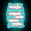 EQUALITY OPPRESSION PRIVILEGE RGB Neon Sign - Image 3